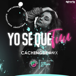 YO SE QUE TU (Remix Cachengue)