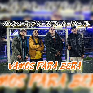 EL PALA - EL FLECHA - GORDINI - PEPO FV || VAMOS PARA BERA