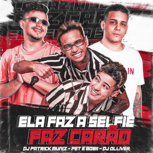 Ela Faz a Selfie Faz Carão