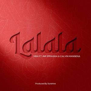 Lalala (feat. Jnr Spragga & Calvin Mangena)