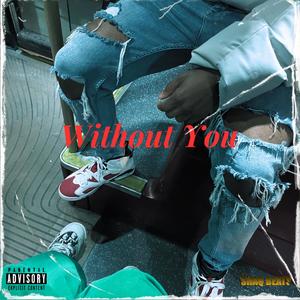 Without You (Explicit)