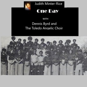 One Day (feat. Toledo Angelic Choir & Dennis Byrd)