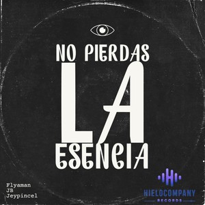 No pierdas la esencia (feat. Flyaman, JBzetaene & Jey pincel)
