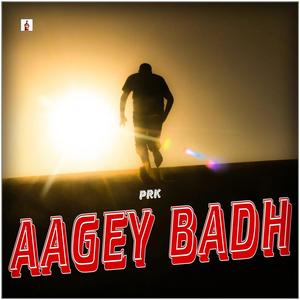 Aagey Badh