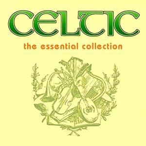 Celtic: The Essential Collection