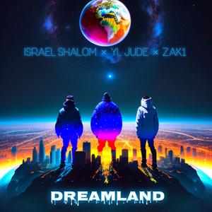DREAMLAND (feat. YL Jude & Zak1)
