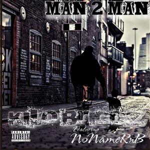Man 2 Man (feat. NoNameRnB) (Explicit)