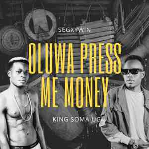 Oluwa Press Me Money