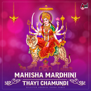 Mahisha Mardini Thayi Chamundi