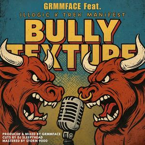 Bully Texture (feat. Trek Manifest & Illogic) (Explicit)