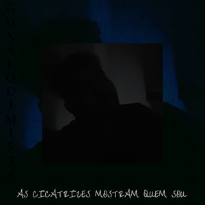 GDX ALQUIMISTA - As Cicatrizes Mostram Quem Sou (Prod.GDX) (Explicit)