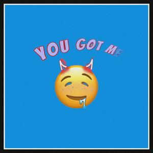 you got me (Explicit)