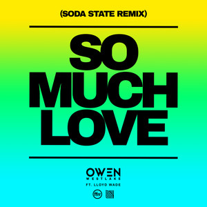So Much Love (feat. Lloyd Wade) (Soda State Remix)