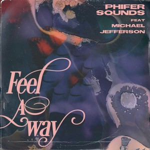 Feel A Way (feat. Michael Jefferson) [Explicit]