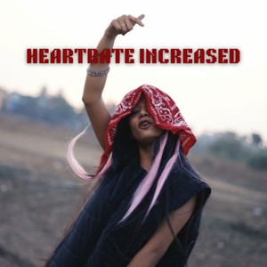 HEARTRATE INCREASED