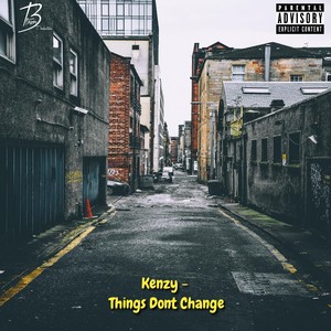 Things Dont Change (Explicit)
