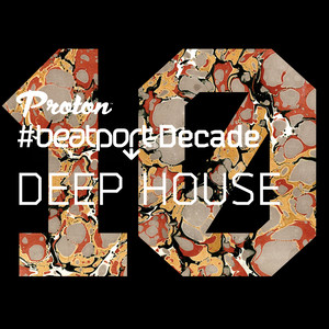 Proton - #BeatportDecade - Deep House