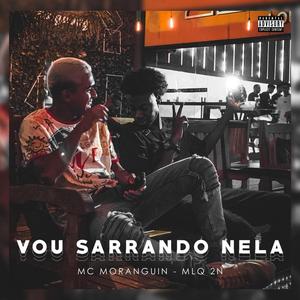 Vou Sarrando Nela (Explicit)