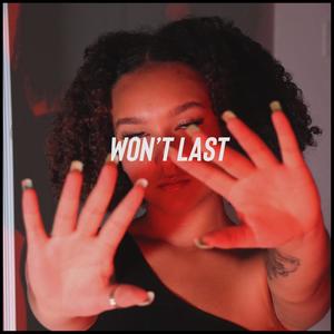 Won't Last (Explicit)