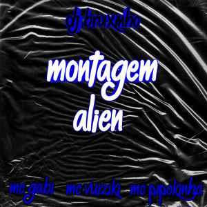 Montagem Alien (Explicit)