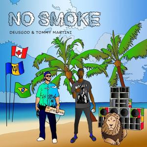 DeusGod - No Smoke (feat. Tommy Martini) (Explicit)