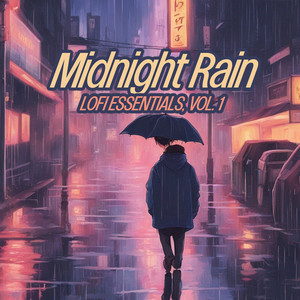 Midnight Rain (Lofi Essentials) [Vol. 1]