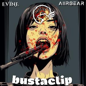 BUSTACLIP (feat. Evine)