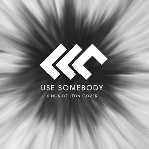 Use Somebody (feat. Taylor B-W)