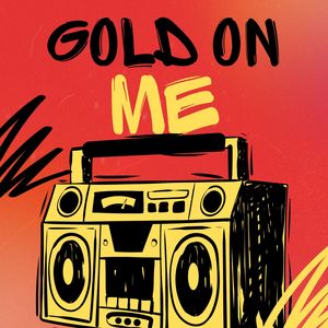 Gold On Me (Explicit)