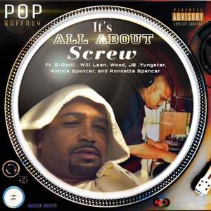 Its All About Screw (feat. SucWillean, Suc wood, Yungstar, SmgJb, D-gotti, Ronnie Spencer, Ronnetta Spencer & Bc Of Necronam) [Explicit]