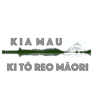 Kia Mau (ki tō reo Māori)