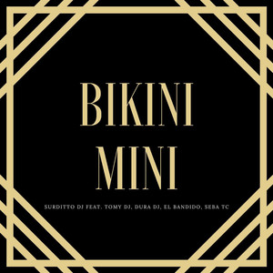 Bikini Mini (feat. Dura Dj, El Bandido, Seba Tc & Tomy DJ)