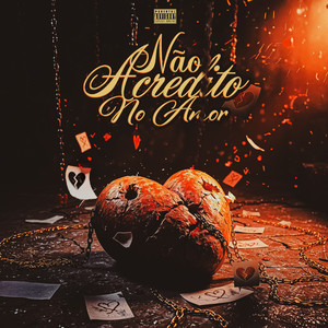 Não Acredito no Amor (Explicit)