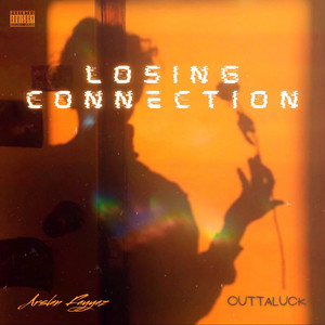 Losing Connection (Explicit)