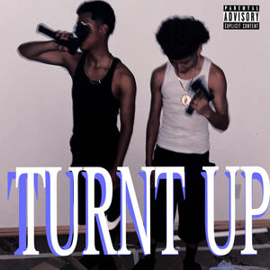 TURNT UP (Explicit)