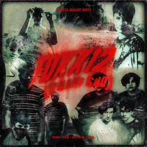 Fukk12(Killin' Shit) (Explicit)