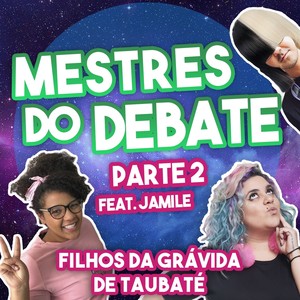 Mestres do Debate, Pt. 2