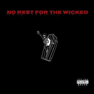 NO REST FOR THE WICKED (Explicit)