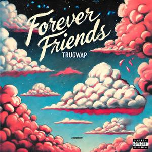 Forever Friends (Explicit)