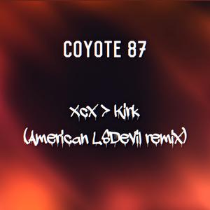 XCX > Kirk (American LSDevil remix|Explicit)