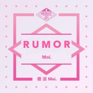 Produce48《Rumor》