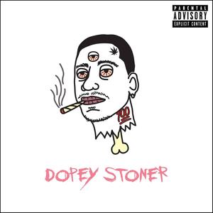 Dopey Stoner (Explicit)