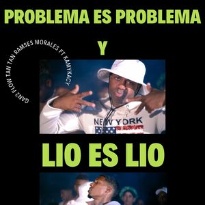 Problema Es Problema y Lio Es Lio (Explicit)
