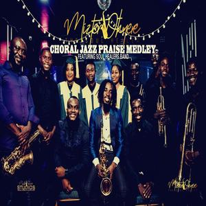 CHORAL PRAISE MEDLEY (HIGHLIFE VERSION PART 2)