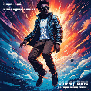 End of Time (partywithray remix)
