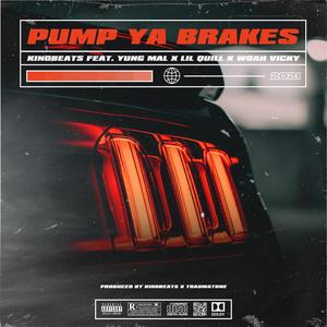 Pump Ya Brakes(feat. Yung Mal, Lil Quill & Woah Vicky) (Explicit)