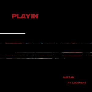 playin' (feat. Leah Nemo) [Explicit]