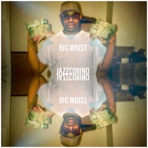 BIG WRIST (Explicit)