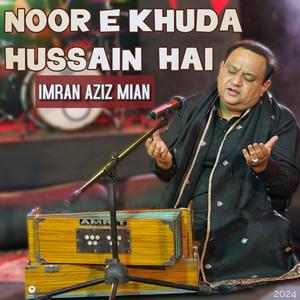 Noor E Khuda Hussain Hai