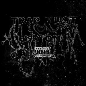 TRAP MUST GO ON (Explicit)